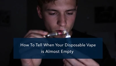 Cum să spuneți când vape -ul dvs. de unică folosință este aproape gol