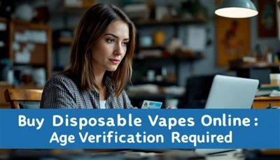Cumpărați vapori de unică folosință online: verificarea vârstei necesare